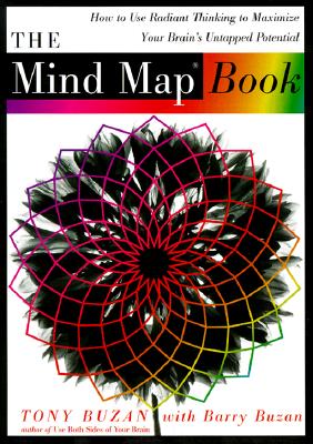 The Mind Map Book: How to Use Radiant Thinking to Maximize Your Brain's Untapped Potential