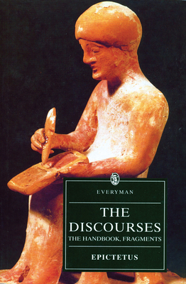 The Discourses of Epictetus: The Handbook, Fragments