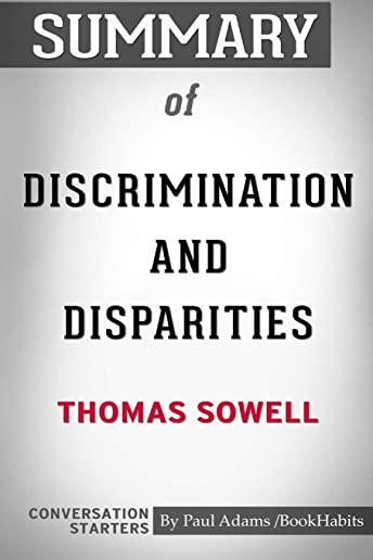 Summary of Discrimination and Disparities by Thomas Sowell: Conversation Starters
