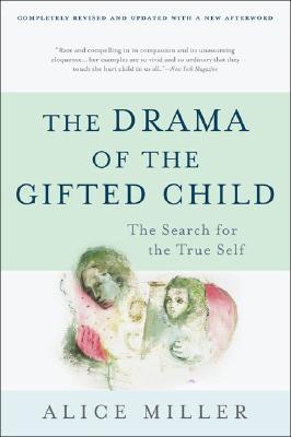 The Drama of the Gifted Child: The Search for the True Self, Third Edition