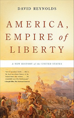America, Empire of Liberty: A New History of the United States