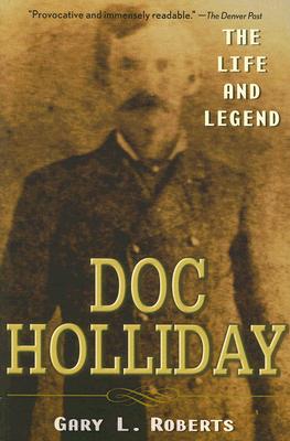 Doc Holliday: The Life and Legend
