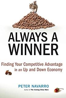 Always a Winner!: Finding Your Competitive Advantage in an Up-And-Down Economy