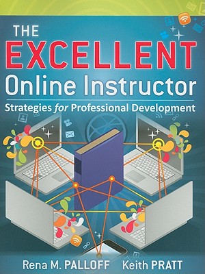 The Excellent Online Instructor: Strategies for Professional Development
