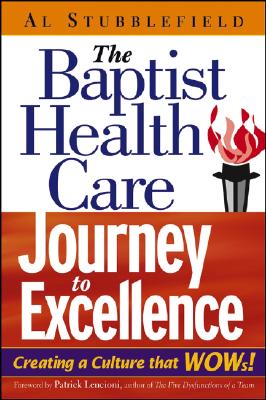 The Baptist Health Care Journey to Excellence: Creating a Culture That WOWs!