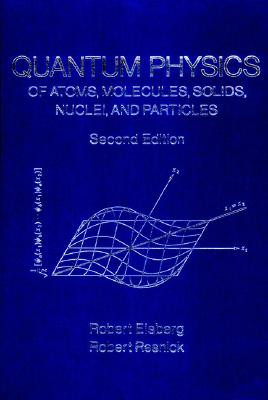 Quantum Physics of Atoms, Molecules, Solids, Nuclei, and Particles