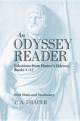 An Odyssey Reader: Selections from Homer's Odyssey, Books 1-12