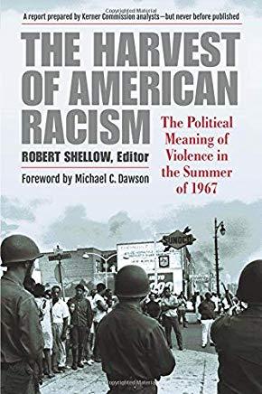 The Harvest of American Racism: The Political Meaning of Violence in the Summer of 1967