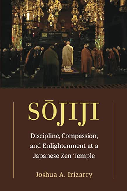 Sojiji: Discipline, Compassion, and Enlightenment at a Japanese Zen Templevolume 94
