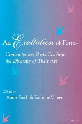 An Exaltation of Forms: Contemporary Poets Celebrate the Diversity of Their Art