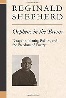 Orpheus in the Bronx: Essays on Identity, Politics, and the Freedom of Poetry