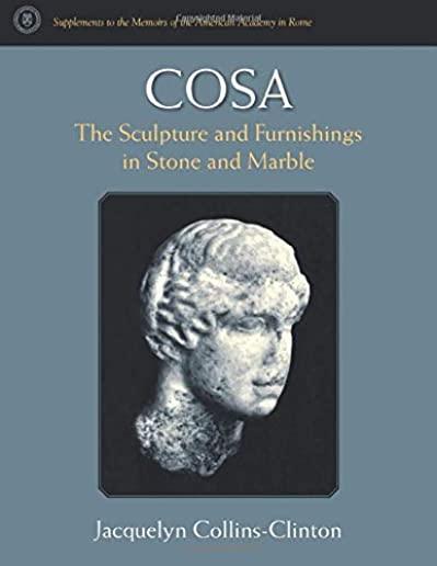 Cosa, Volume 15: The Sculpture and Furnishings in Stone and Marble
