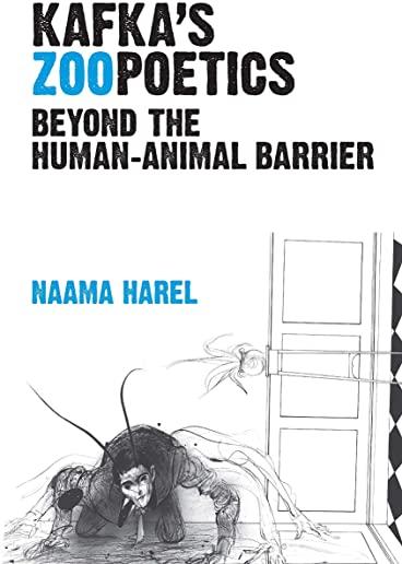 Kafka's Zoopoetics: Beyond the Human-Animal Barrier