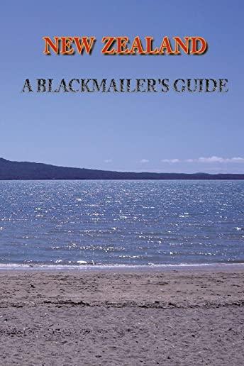 New Zealand - A Blackmailer's Guide: Cons from Within New Zealand.