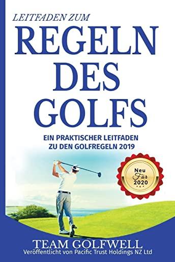 Leitfaden zum Regeln Des Golfs: Ein praktischer Leitfaden zu den Golfregeln 2019 (Taschenformat Edition) Neue fÃ¼r 2020