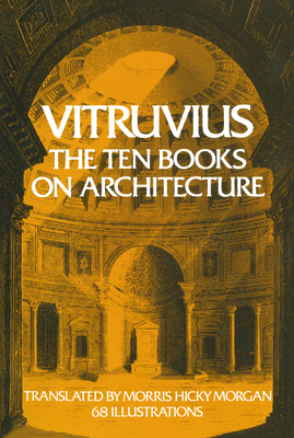 The Ten Books on Architecture, Volume 1