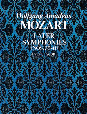 Later Symphonies: Nos. 35-41 in Full Score