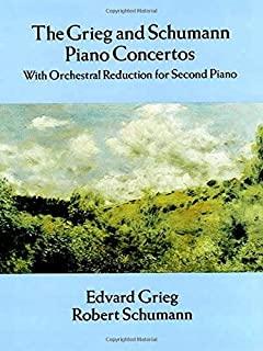 Grieg and Schumann Piano Concertos: With Orchestral Reduction for Second Piano