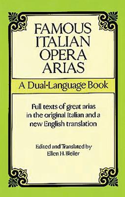 Famous Italian Opera Arias: A Dual-Language Book a Dual-Language Book