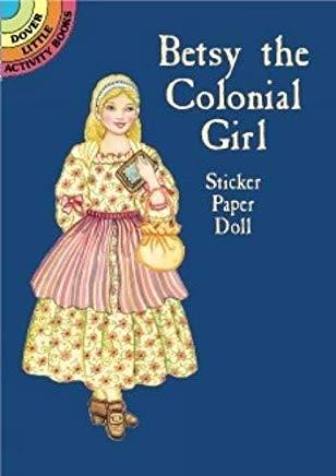 Betsy the Colonial Girl Sticker Paper Doll [With Stickers]