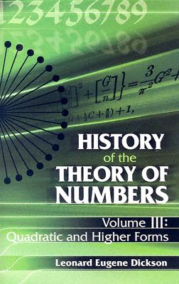 History of the Theory of Numbers, Volume III: Quadratic and Higher Forms