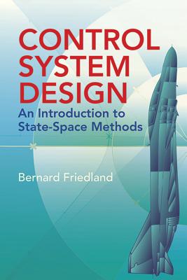 Control System Design: An Introduction to State-Space Methods