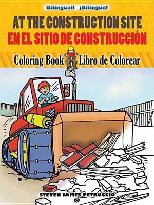 At the Construction Site/En La Obra de ConstrucciÃ³n: Bilingual Coloring Book