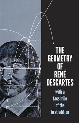 The Geometry of RenÃ© Descartes: With a Facsimile of the First Edition