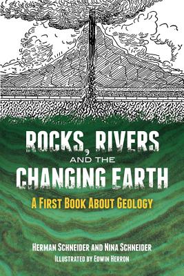 Rocks, Rivers and the Changing Earth: A First Book about Geology