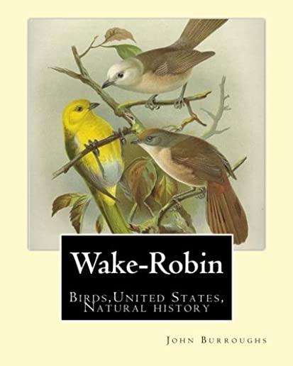 Wake-Robin: A Collection of Essays about the Birds