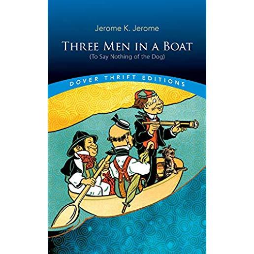 Three Men in a Boat: (to Say Nothing of the Dog)