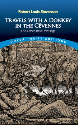 Travels with a Donkey in the CÃ©vennes: And Other Travel Writings