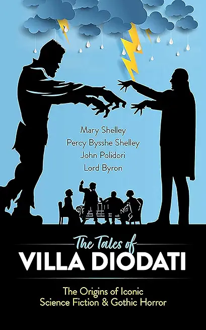 The Tales of Villa Diodati: The Origins of Iconic Science Fiction and Gothic Horror