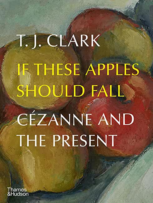 If These Apples Should Fall: CÃ©zanne and the Present