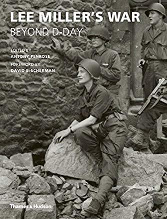 Lee Miller's War: Beyond D-Day