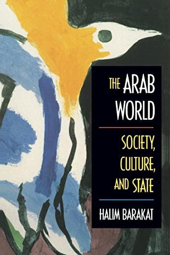 The Arab World: Society, Culture, and State