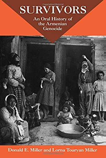 Survivors: An Oral History of the Armenian Genocide