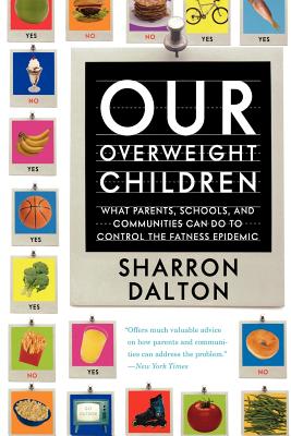 Our Overweight Children: What Parents, Schools, and Communities Can Do to Control the Fatness Epidemic Volume 13