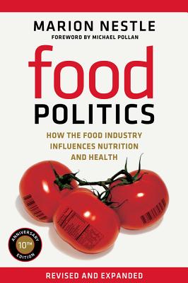 Food Politics: How the Food Industry Influences Nutrition and Health
