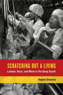 Scratching Out a Living, Volume 38: Latinos, Race, and Work in the Deep South