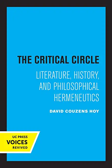 The Critical Circle: Literature, History, and Philosophical Hermeneutics