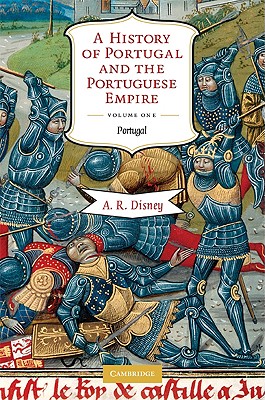 A History of Portugal and the Portuguese Empire: From Beginnings to 1807, Volume I: Portugal