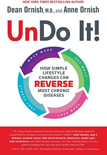 Undo It!: How Simple Lifestyle Changes Can Reverse Most Chronic Diseases