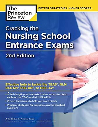Cracking the Nursing School Entrance Exams, 2nd Edition: Practice Tests + Content Review (Teas, Nln Pax-Rn, Psb-Rn, Hesi A2)