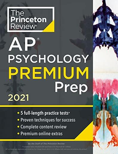 Princeton Review AP Psychology Premium Prep, 2021: 5 Practice Tests + Complete Content Review + Strategies & Techniques