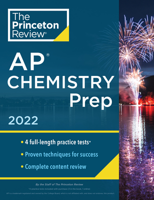 Princeton Review AP Chemistry Prep, 2022: 4 Practice Tests + Complete Content Review + Strategies & Techniques