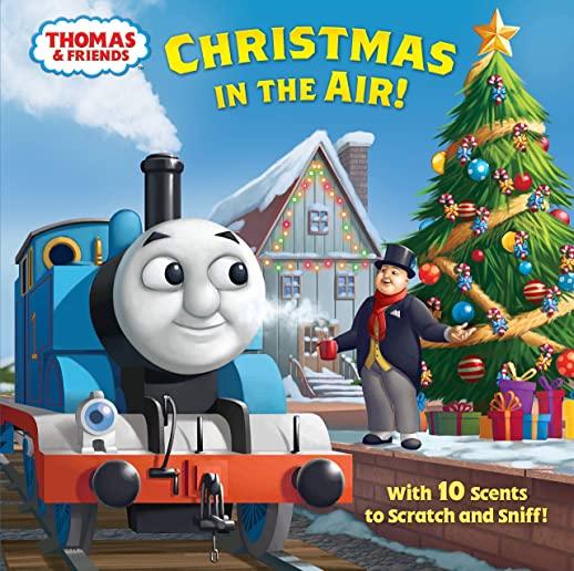 Christmas in the Air! (Thomas & Friends): A Scratch & Sniff Story