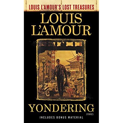 Yondering (Louis l'Amour's Lost Treasures): Stories
