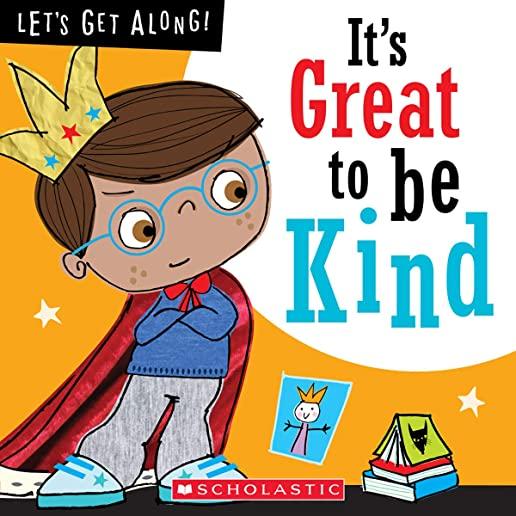 It's Great to Be Kind (Let's Get Along!)