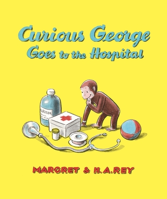 Curious George Goes to the Hospital [With Free Downloadable Audio]